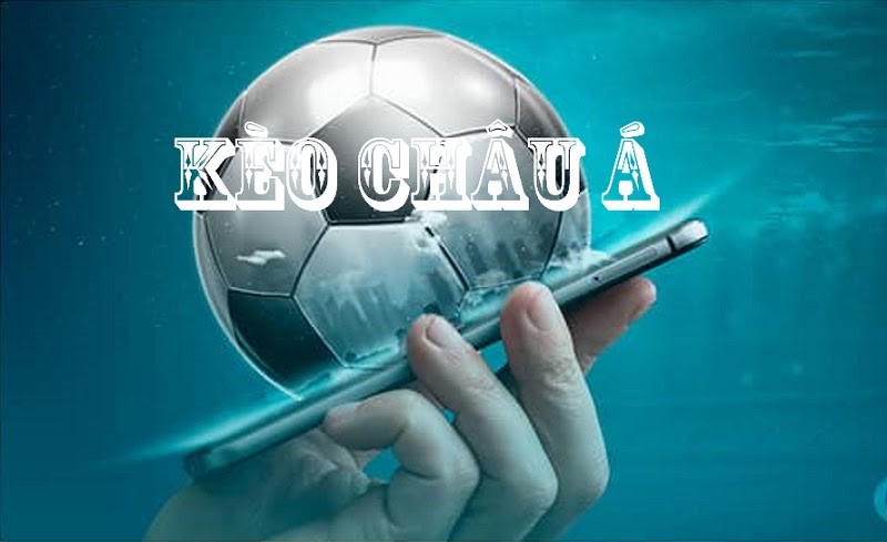 Các loại kèo Châu Á phổ biến